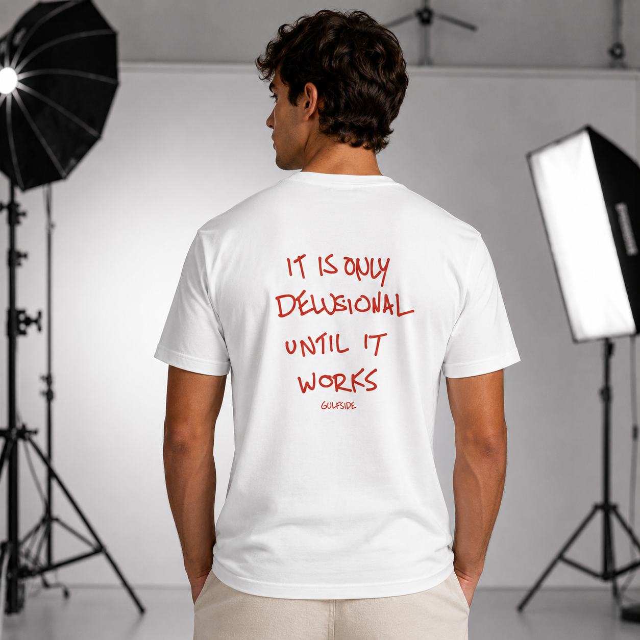 IT IS ONLY DELUSIONAL UNTIL IT WORKS T-SHIRT